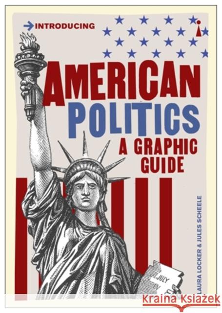 American Politics: A Graphic Guide Laura Locker 9781785786020 Icon Books - książka