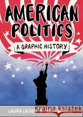 American Politics: A Graphic History Locker, Laura 9781785783456 Icon Books - książka