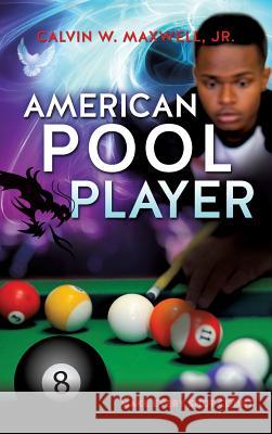 American Pool Player Calvin W Maxwell, Jr 9781622301423 Xulon Press - książka