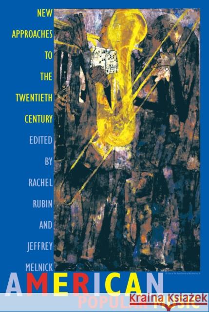 American Popular Music: New Approaches to the Twentieth Century Rubin, Rachel 9781558492684 University of Massachusetts Press - książka