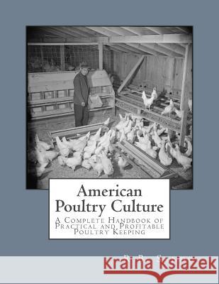 American Poultry Culture: A Complete Handbook of Practical and Profitable Poultry Keeping R. B. Sando Jackson Chambers 9781979705394 Createspace Independent Publishing Platform - książka