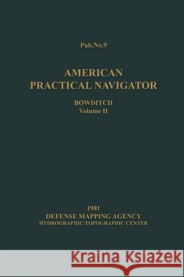 American Practical Navigator BOWDITCH 1981 Vol2 7x10 Nathaniel Bowditch 9781937196493 Paradise Cay Publications - książka