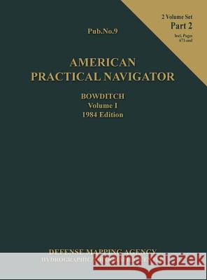 American Practical Navigator Bowditch 1984 Edition Vol1 Part 2 Nathaniel Bowditch 9781937196479 Paradise Cay Publications - książka