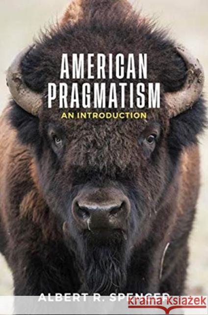 American Pragmatism: An Introduction Spencer, Albert R. 9781509524716 Polity Press - książka