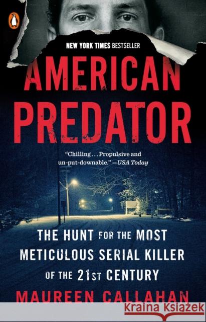 American Predator: The Hunt for the Most Meticulous Serial Killer of the 21st Century Maureen Callahan 9780143129707 Penguin Putnam Inc - książka