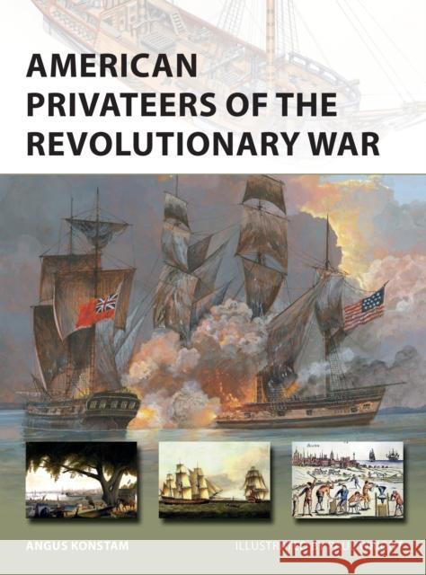 American Privateers of the Revolutionary War Angus Konstam Paul Wright 9781472836342 Bloomsbury Publishing PLC - książka