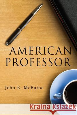 American Professor John E. McEnroe 9781984007704 Createspace Independent Publishing Platform - książka