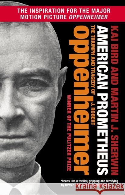 American Prometheus: The Triumph and Tragedy of J. Robert Oppenheimer Martin J. Sherwin 9781838959708 Atlantic Books - książka