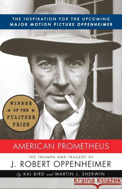American Prometheus: Triumph and Tragedy of Robert Oppenheimer Martin J. Sherwin 9780375726262 Vintage Books USA - książka
