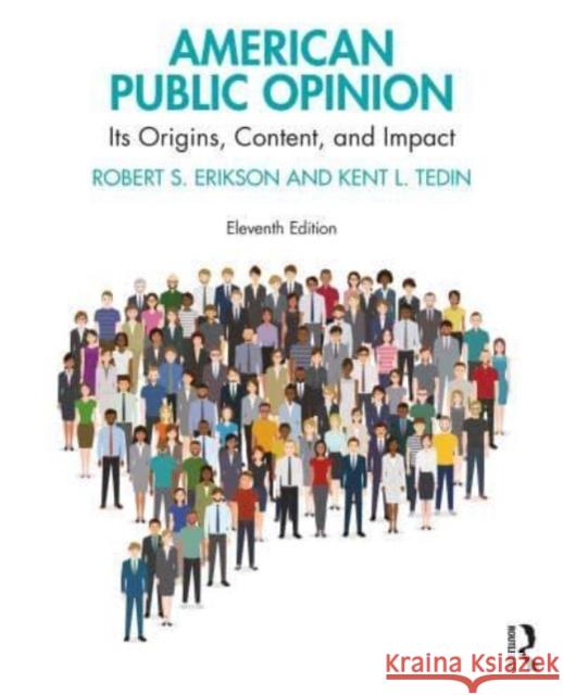 American Public Opinion: Its Origins, Content, and Impact Robert S. Erikson Kent L. Tedin 9781032354255 Routledge - książka