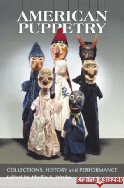 American Puppetry: Collections, History and Performance Dircks, Phyllis T. 9780786418961 McFarland & Company - książka