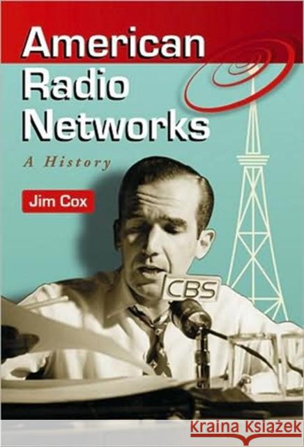 American Radio Networks: A History Cox, Jim 9780786441921 McFarland & Company - książka