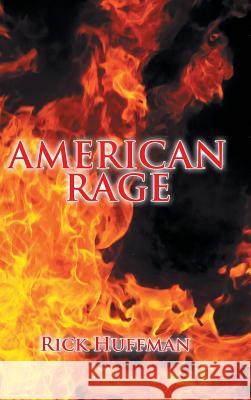 American Rage Rick Huffman 9781491799314 iUniverse - książka