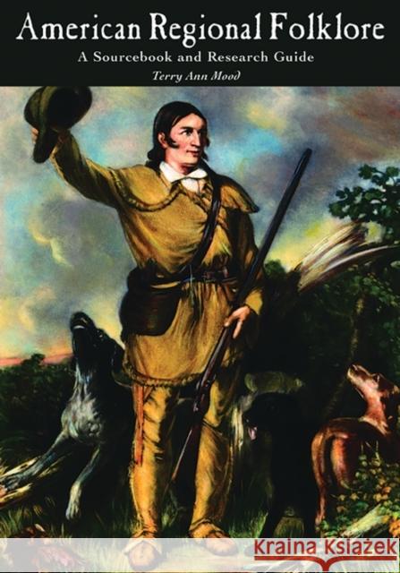 American Regional Folklore: A Sourcebook and Research Guide Mood-Leopold, Terry Ann 9781576076200 ABC-CLIO - książka