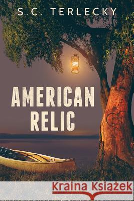 American Relic S. C. Terlecky 9781507753606 Createspace Independent Publishing Platform - książka
