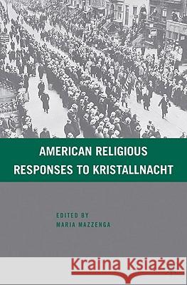 American Religious Responses to Kristallnacht Maria Mazzenga 9780230618060 Palgrave MacMillan - książka