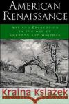 American Renaissance: Art and Expression in the Age of Emerson and Whitman Matthiessen, F. O. 9780195007596 Oxford University Press