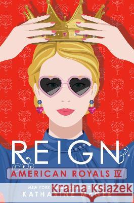 American Royals IV: Reign Katharine McGee 9780593429747 Random House Books for Young Readers - książka