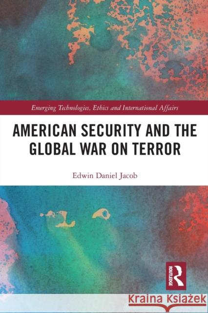 American Security and the Global War on Terror Edwin Jacob 9781032199191 Routledge - książka