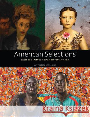 American Selections from the Samuel P. Harn Museum of Art Samuel P Harn Museum of Art              Dulce Maria Roman Kerry Oliver-Smith 9780976255284 University Press of Florida - książka