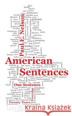 American Sentences: One Sentence, Every Day, Twenty Years Paul Nelson 9781627203593 Apprentice House - książka