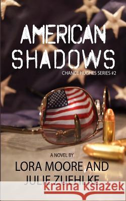 American Shadows Lora Moore Julie Zuehlke 9781497317802 Createspace - książka