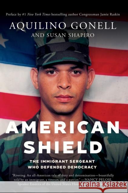 American Shield: The Immigrant Sergeant Who Defended Democracy Aquilino Gonell Susan Shapiro Jamie Raskin 9781640096288 Counterpoint LLC - książka