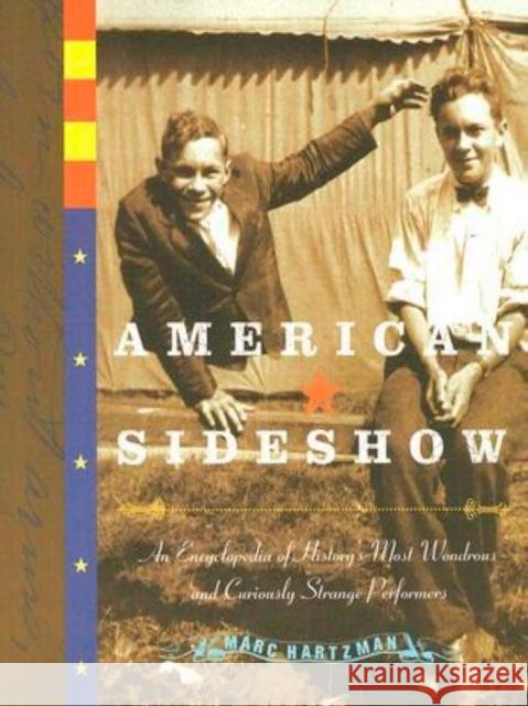 American Sideshow: An Encyclopedia of History's Most Wondrous and Curiously Strange Performers Marc Hartzman 9781585425303 Penguin Putnam Inc - książka