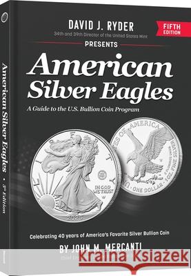 American Silver Eagles: A Guide to the U.S. Bullion Coin Program John Mercanti David Ryder 9780794853969 Whitman Publishing - książka