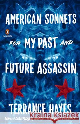 American Sonnets for My Past and Future Assassin Terrance Hayes 9780143133186 Penguin Books - książka