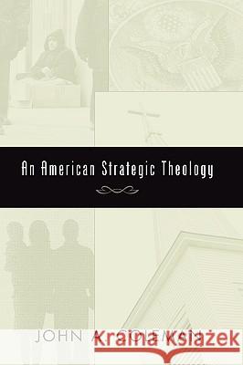 American Strategic Theology John A. Coleman 9781597520294 Wipf & Stock Publishers - książka