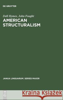 American Structuralism Dell Hymes John Fought  9789027932280 Mouton de Gruyter - książka