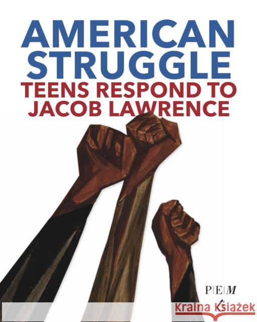 American Struggle: Teens Respond to Jacob Lawrence Kim, Chul R. 9781644420218 Six Foot Press - książka