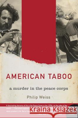 American Taboo: A Murder in the Peace Corps Philip Weiss 9780060096878 Harper Perennial - książka