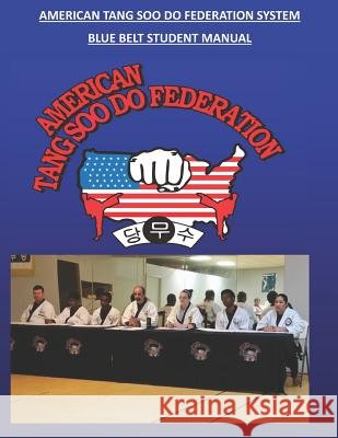 American Tang Soo Do Federation System: Blue Belt Manual Kjn David Wilson 9781986150248 Createspace Independent Publishing Platform - książka