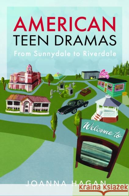 American Teen Dramas: From Sunnydale to Riverdale Joanna Hagan 9781036113933 White Owl - książka