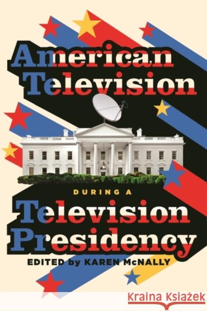 American Television During a Television Presidency Karen McNally Michael Mario Albrecht Hannah Andrews 9780814349359 Wayne State University Press - książka