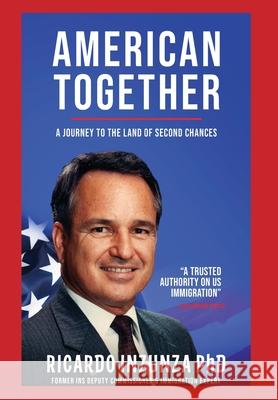 American Together: A Journey to the Land of Second Chances Ricardo Inzunza 9781938842542 Bardolf & Company - książka