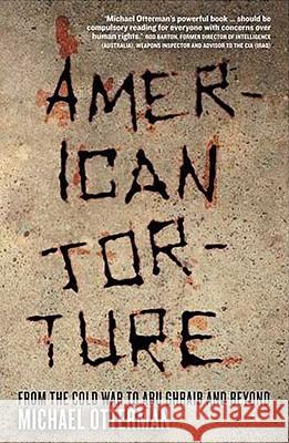 American Torture: From the Cold War to Abu Ghraib and Beyond Michael Otterman 9780745326702 Pluto Press (UK) - książka