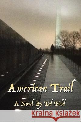 American Trail Ted Field 9781728337760 Authorhouse - książka