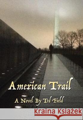 American Trail Ted Field 9781728337777 Authorhouse - książka
