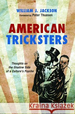 American Tricksters William J. Jackson Peter Thuesen 9781625647900 Cascade Books - książka