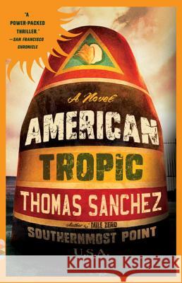 American Tropic: A Thriller Thomas Sanchez 9781400076901 Vintage Books - książka