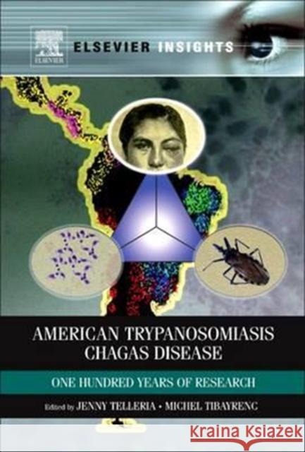 American Trypanosomiasis: Chagas Disease One Hundred Years of Research Jenny Telleria Michel Tibayrenc 9780323282055 Elsevier - książka