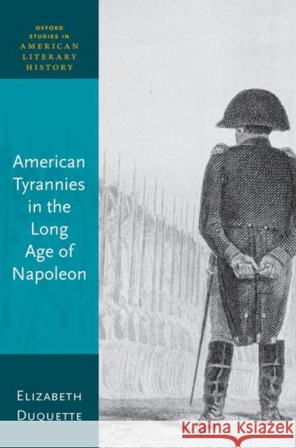 American Tyrannies in the Long Age of Napoleon Duquette  9780192899880 Oxford University Press - książka