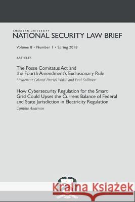 American University National Security Law Brief, Vol. 8, No. 1 (Spring 2018) American University National Security La 9781986378475 Createspace Independent Publishing Platform - książka