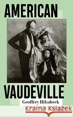 American Vaudeville Geoffrey Hilsabeck Luc Sante 9781952271069 West Virginia University Press - książka