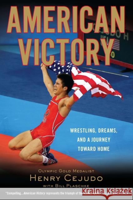 American Victory: Wrestling, Dreams and a Journey Toward Home Henry Cejudo Bill Plaschke 9780451232038 Celebra Trade - książka