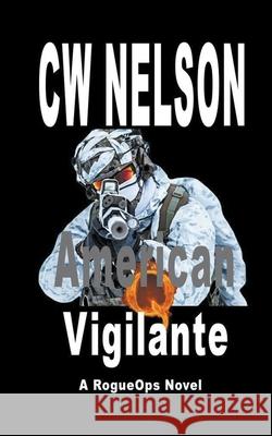 American Vigilante Cw Nelson 9781393995685 Cw Nelson - książka