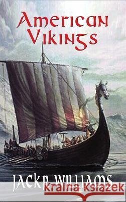 American Vikings Jack R. Williams 9781604149920 Fideli Publishing Inc. - książka